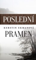 Kniha: Poslední pramen (Kerstin Ekman). Moba, 2016 Kniha: Poslední pramen (Kerstin Ekman). Moba, 2016