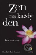Kniha: Zen na každý den (Charlotte Joko Beck). Grada, 2016 Kniha: Zen na každý den (Charlotte Joko Beck). Grada, 2016