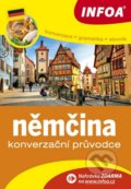 Kniha: Němčina - Konverzační průvodce (INFOA). INFOA, 2016 Kniha: Němčina - Konverzační průvodce (INFOA). INFOA, 2016