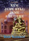 Kniha: Kým jsme byli, jsme a budeme (Pavel Krejčí). Dialog, 2016 Kniha: Kým jsme byli, jsme a budeme (Pavel Krejčí). Dialog, 2016