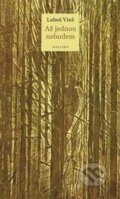 Kniha: Až jednou nebudem (Luboš Vinš). Malvern, 2016 Kniha: Až jednou nebudem (Luboš Vinš). Malvern, 2016