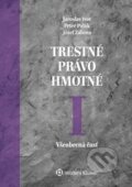 Trestné právo hmotné I. - Jaroslav Ivor, Peter Polák, Jozef Záhora, Wolters Kluwer (Iura Edition), 2016