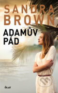 Kniha: Adamův pád (Sandra Brown). Ikar CZ, 2017 Kniha: Adamův pád (Sandra Brown). Ikar CZ, 2017