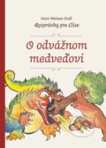 Kniha: O odvážnom medveďovi (Imro Weiner-Kráľ). Petrus, 2017 Kniha: O odvážnom medveďovi (Imro Weiner-Kráľ). Petrus, 2017