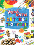 Kniha: Veľká kniha detskej tvorivosti (Matys). Matys, 2016 Kniha: Veľká kniha detskej tvorivosti (Matys). Matys, 2016