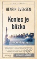 Kniha: Koniec je blízko (Henrik Svensen). Premedia, 2016 Kniha: Koniec je blízko (Henrik Svensen). Premedia, 2016
