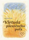 Kniha: Virtuóz pšeničného poľa (Mark Moodie). Alter-Nativa o.z., 2016 Kniha: Virtuóz pšeničného poľa (Mark Moodie). Alter-Nativa o.z., 2016
