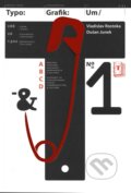 Kniha: Typo: Grafik: Um 1 (Dušan Junek a Vladislav Rostoka). Veldan, 2016 Kniha: Typo: Grafik: Um 1 (Dušan Junek a Vladislav Rostoka). Veldan, 2016