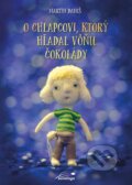 Kniha: O chlapcovi, ktorý hľadal vôňu čokolády (Martin Daniš). Goralinga, 2016 Kniha: O chlapcovi, ktorý hľadal vôňu čokolády (Martin Daniš). Goralinga, 2016