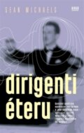 Kniha: Dirigenti éteru (Sean Michaels). Argo, 2016 Kniha: Dirigenti éteru (Sean Michaels). Argo, 2016