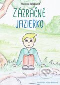 Kniha: Zázračné jazierko (Monika Jalakšová). Elist, 2016 Kniha: Zázračné jazierko (Monika Jalakšová). Elist, 2016