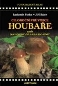 Kniha: Celoroční průvodce houbaře (Radomír Socha). Aventinum, 2016 Kniha: Celoroční průvodce houbaře (Radomír Socha). Aventinum, 2016