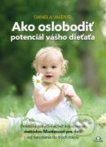 Kniha: Ako oslobodiť potenciál vášho dieťaťa (Daniela Valente). Citadella, 2017 Kniha: Ako oslobodiť potenciál vášho dieťaťa (Daniela Valente). Citadella, 2017
