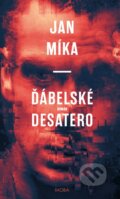 Kniha: Ďábelské Desatero (Jan Míka). Moba, 2017 Kniha: Ďábelské Desatero (Jan Míka). Moba, 2017