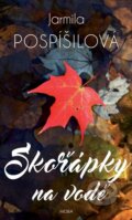Kniha: Skořápky na vodě (Jarmila Pospíšilová). Moba, 2017 Kniha: Skořápky na vodě (Jarmila Pospíšilová). Moba, 2017