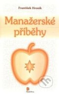 Kniha: Manažerské příběhy (František Hroník), 2016 Kniha: Manažerské příběhy (František Hroník), 2016