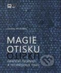 Magie otisku, grafické techniky a technologie tisku - Ondřej Michálek, Barrister & Principal, 2016