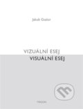 Kniha: Vizuální esej / Visuální esej (Jakub Guziur). Trigon, 2016 Kniha: Vizuální esej / Visuální esej (Jakub Guziur). Trigon, 2016