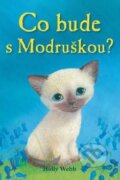 Kniha: Co bude s Modruškou? (Holly Webb). Nava, 2011 Kniha: Co bude s Modruškou? (Holly Webb). Nava, 2011
