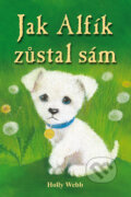 Kniha: Jak Alfík zůstal sám (Holly Webb). Nava, 2011 Kniha: Jak Alfík zůstal sám (Holly Webb). Nava, 2011