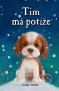 Kniha: Tim má potíže (Holly Webb). Nava, 2012 Kniha: Tim má potíže (Holly Webb). Nava, 2012