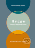 Kniha: Hygge - Tajemství spokojeného života (Louisa Thomsen Brits), 2017 Kniha: Hygge - Tajemství spokojeného života (Louisa Thomsen Brits), 2017