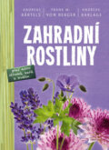 Kniha: Zahradní rostliny (Andreas Bärtels a kolektív). Esence, 2017 Kniha: Zahradní rostliny (Andreas Bärtels a kolektív). Esence, 2017