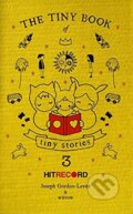 Kniha: The Tiny Book of Tiny Stories (Volume 3) (Joseph Gordon-Levitt). It Books, 2014 Kniha: The Tiny Book of Tiny Stories (Volume 3) (Joseph Gordon-Levitt). It Books, 2014
