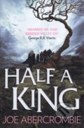 Kniha: Half a King (Joe Abercrombie). HarperCollins, 2015 Kniha: Half a King (Joe Abercrombie). HarperCollins, 2015