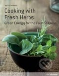 Kniha: Cooking with Fresh Herbs (Maiga Werner). Ullmann, 2016 Kniha: Cooking with Fresh Herbs (Maiga Werner). Ullmann, 2016
