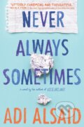 Kniha: Never Always Sometimes (Adi Alsaid). Harlequin, 2016 Kniha: Never Always Sometimes (Adi Alsaid). Harlequin, 2016