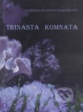 Kniha: Trinásta komnata (Gabriela Spustová Izakovičová). RUAH, 2016 Kniha: Trinásta komnata (Gabriela Spustová Izakovičová). RUAH, 2016