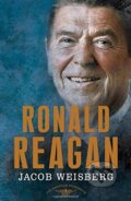 Kniha: Ronald Reagan (Jacob Weisberg). St. Martin´s Press, 2016 Kniha: Ronald Reagan (Jacob Weisberg). St. Martin´s Press, 2016
