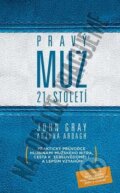 Kniha: Pravý muž 21. století (Arjuna Ardagh a John Gray), 2017 Kniha: Pravý muž 21. století (Arjuna Ardagh a John Gray), 2017