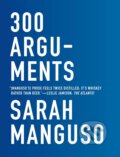 Kniha: 300 Arguments (Sarah Manguso). Graywolf, 2017 Kniha: 300 Arguments (Sarah Manguso). Graywolf, 2017