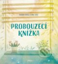 Kniha: Probouzecí knížka (Robin Král). Pikola, 2024 Kniha: Probouzecí knížka (Robin Král). Pikola, 2024