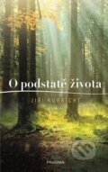 Kniha: O podstatě života (Jiří Kubricht). Pragma, 2024 Kniha: O podstatě života (Jiří Kubricht). Pragma, 2024