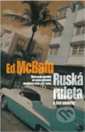 Kniha: Ruská ruleta a jiné povídky (Ed McBain). BB/art, 2006 Kniha: Ruská ruleta a jiné povídky (Ed McBain). BB/art, 2006