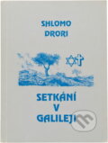 Kniha: Setkání v Galileji (Shlomo Drori). , 1993 Kniha: Setkání v Galileji (Shlomo Drori). , 1993
