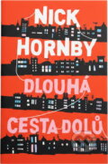 Kniha: Dlouhá cesta dolů (Nick Hornby). BB/art, 2016 Kniha: Dlouhá cesta dolů (Nick Hornby). BB/art, 2016