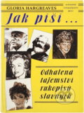 Kniha: Jak píší- : přední grafoložka odhaluje tajemství rukopisů slavných (Gloria Hargreaves). Schneider, 1995 Kniha: Jak píší- : přední grafoložka odhaluje tajemství rukopisů slavných (Gloria Hargreaves). Schneider, 1995