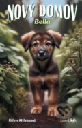 Kniha: Nový domov – Bella (Ellen Miles). Bambook, 2024 Kniha: Nový domov – Bella (Ellen Miles). Bambook, 2024