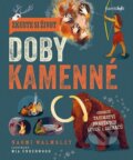 Kniha: Zkuste si život doby kamenné (Naomi Walmsley a Mia Underwood). Bambook, 2024 Kniha: Zkuste si život doby kamenné (Naomi Walmsley a Mia Underwood). Bambook, 2024