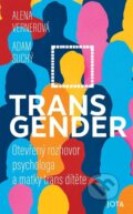 Kniha: Transgender (Adam Suchý a Alena Vernerová). Jota, 2024 Kniha: Transgender (Adam Suchý a Alena Vernerová). Jota, 2024