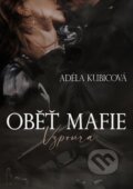 Kniha: Oběť mafie (Adéla Kubicová), 2024 Kniha: Oběť mafie (Adéla Kubicová), 2024