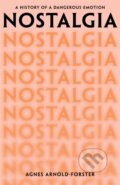 Kniha: Nostalgia (Agnes Arnold-Forster). Pan Macmillan, 2024 Kniha: Nostalgia (Agnes Arnold-Forster). Pan Macmillan, 2024