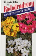 Kniha: Rododendrony a další vřesovcovité rostliny (Čestmír Böhm). , 1994 Kniha: Rododendrony a další vřesovcovité rostliny (Čestmír Böhm). , 1994
