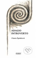 Kniha: Adagio introverto (Vlasta Špinková). Nava, 2012 Kniha: Adagio introverto (Vlasta Špinková). Nava, 2012