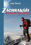 Kniha: Záchranáři (Petr Šámal). Epocha, 2016 Kniha: Záchranáři (Petr Šámal). Epocha, 2016