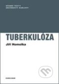 Kniha: Tuberkulóza (Jiří Homolka). Karolinum, 2016 Kniha: Tuberkulóza (Jiří Homolka). Karolinum, 2016